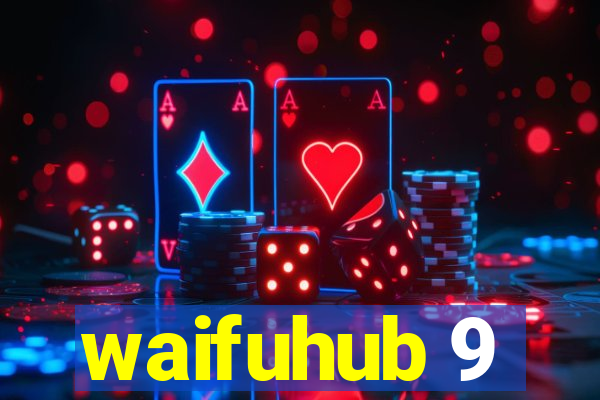 waifuhub 9